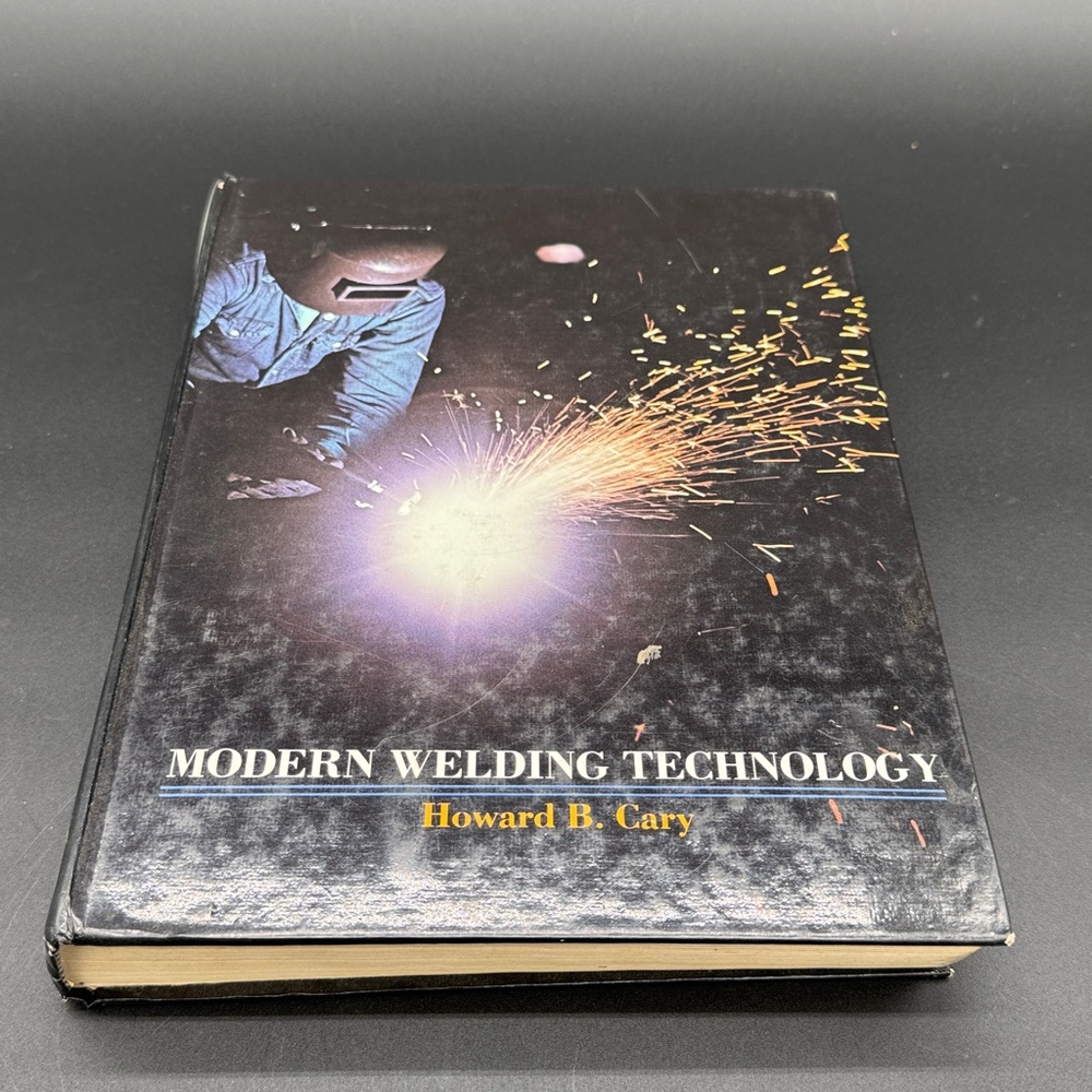 Modern Welding Technology Hardcover Howard B. Cary